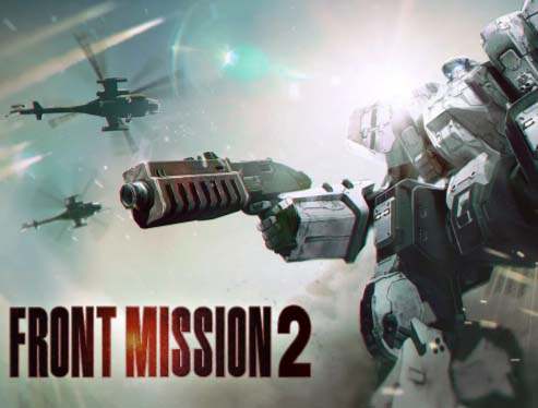 《前线任务2 重制版 FRONT MISSION 2: Remake》中文版本:v1.0.6