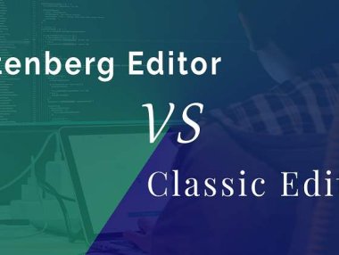 WordPress 经典编辑器 vs 古腾堡编辑器:终极对决